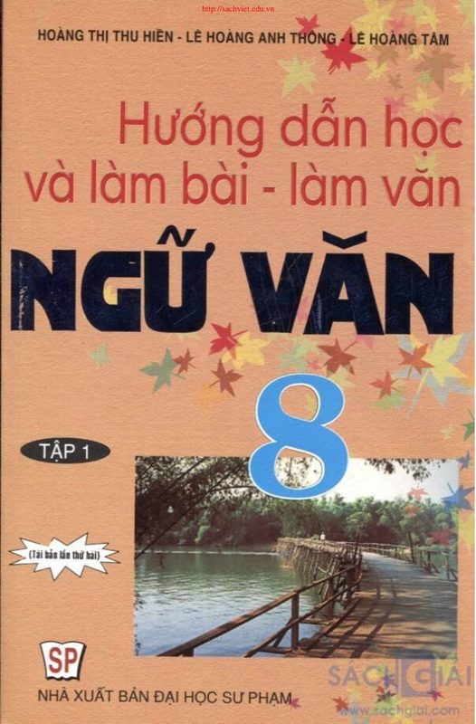 Hướng Dẫn Học Và Làm Bài Làm Văn Ngữ Văn 8 Tập 1 (NXB Đại Học Sư Phạm 2015) Hoàng Thị Thu Hiền, 196 Trang