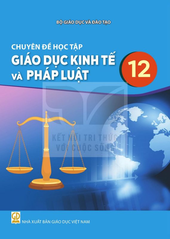 SGK Chuyên đề học tập Giáo dục kinh tế và pháp luật 12 - Kết Nối Tri Thức