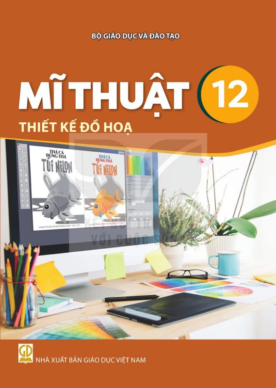 SGK Mĩ thuật 12 - Thiết kế đồ họa - Kết Nối Tri Thức